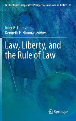 Law, Liberty, and the Rule of Law - Flores, Imer B. (Editor), and Himma, Kenneth E. (Editor)