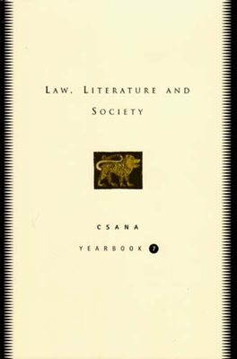 Law, Literature and Society: Csana Yearbook, Volume 7 Volume 7 - Eska, Joseph F (Editor)