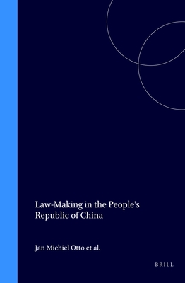 Law-Making in the People's Republic of China - Chen, Jianfu (Editor), and Li, Yuwen (Editor), and Otto, Jan Michiel (Editor)