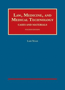 Law, Medicine, and Medical Technology, Cases and Materials