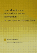 Law, Morality, and International Armed Intervention: The United Nations and ECOWAS