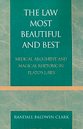 Law Most Beautiful and Best: Medical Argument and Magical Rhetoric in Plato's Laws