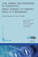 Law, Norms and Freedoms in Cyberspace / Droit, normes et liberts dans le cybermonde: Liber Amicorum Yves Poullet