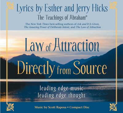 Law of Attraction Directly from Source: Leading Edge Thought, Leading Edge Music - Raposa, Scott, and Hicks, Jerry, and Hicks, Esther