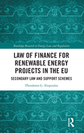 Law of Finance for Renewable Energy Projects in the EU: Secondary Law and Support Schemes