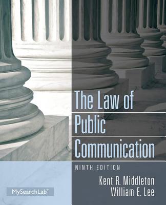 Law of Public Communication - Middleton, Kent R., and Lee, William E.