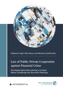 Law of Public-Private Cooperation against Financial Crime: Developing Information Sharing to Counter Money Laundering and Terrorism Financing