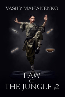 Law of the Jungle (Book 2): A Wuxia Progression Fantasy Adventure Series - Mahanenko, Vasily