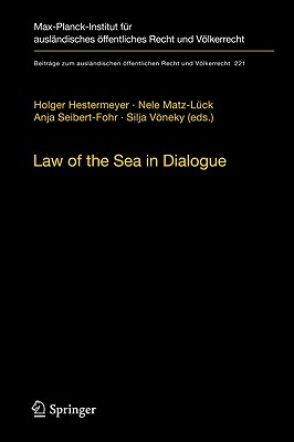 Law of the Sea in Dialogue - Hestermeyer, Holger (Editor), and Matz-Lck, Nele (Editor), and Seibert-Fohr, Anja (Editor)