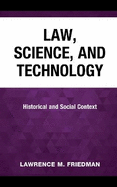 Law, Science, and Technology: Historical and Social Context