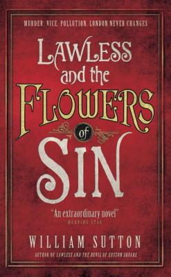 Lawless and the Flowers of Sin (Lawless 2) - Sutton, William