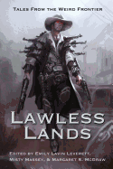 Lawless Lands: Tales of the Weird Frontier