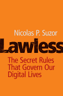 Lawless: The Secret Rules That Govern Our Digital Lives