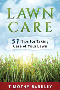 Lawn Care: 51 Tips for Taking Care of Your Lawn