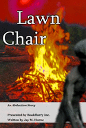 Lawn Chair: An Abduction Story