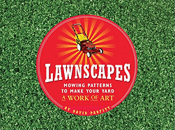 Lawnscapes: Mowing Patterns to Make Your Yard a Work of Art