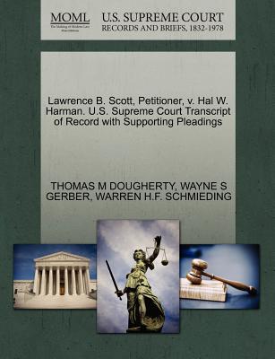 Lawrence B. Scott, Petitioner, V. Hal W. Harman. U.S. Supreme Court Transcript of Record with Supporting Pleadings - Dougherty, Thomas M, and Gerber, Wayne S, and Schmieding, Warren H F