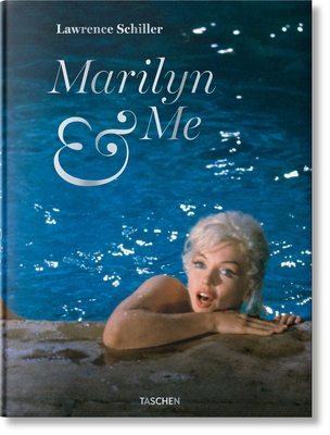 Lawrence Schiller. Marilyn & Me - Schiller, Lawrence (Photographer)