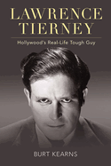 Lawrence Tierney: Hollywood's Real-Life Tough Guy