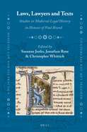 Laws, Lawyers and Texts: Studies in Medieval Legal History in Honour of Paul Brand
