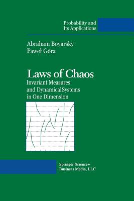 Laws of Chaos: Invariant Measures and Dynamical Systems in One Dimension - Boyarsky, Abraham (Editor), and Gora, Pawel (Editor)