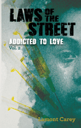 Laws Of The STREET - Addicted to Love