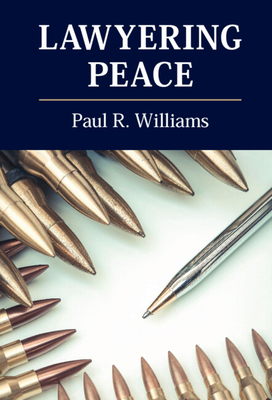 Lawyering Peace - Williams, Paul R.