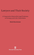 Lawyers and Their Society: A Comparative Study of the Legal Profession in Germany and in the United States