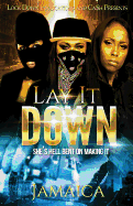Lay It Down: She's Hell Bent on Making It