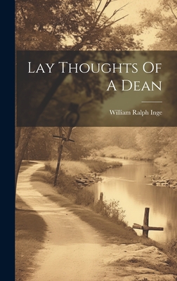 Lay Thoughts Of A Dean - Inge, William Ralph