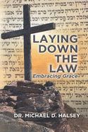 Laying Down the Law: Embracing Grace