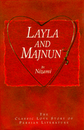 Layla and Majnun: The Classic Love Story of Persian Literature