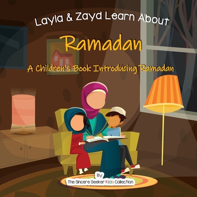 Layla and Zayd Learn About Ramadan: A Children's Book Introducing Ramadan - Collection, The Sincere Seeker
