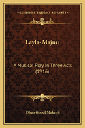 Layla-Majnu: A Musical Play In Three Acts (1916)