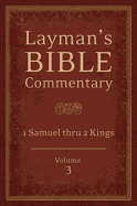 Layman's Bible Commentary Vol. 3: 1 Samuel Thru 2 Kings Volume 1