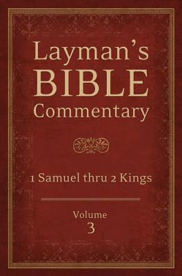 Layman's Bible Commentary Vol. 3: 1 Samuel Thru 2 Kings Volume 1 - Longman, Tremper, Dr., and Deffinbaugh, Robert, and Guzik, David