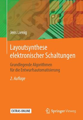 Layoutsynthese Elektronischer Schaltungen: Grundlegende Algorithmen Fur Die Entwurfsautomatisierung - Lienig, Jens