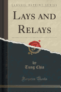 Lays and Relays (Classic Reprint)