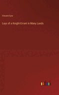 Lays of a Knight-Errant in Many Lands