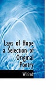 Lays of Hope a Selection of Original Poetry
