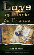 Lays of Marie de France: Celtic Classics