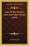 Lays of the Western Gael and Other Poems (1865)
