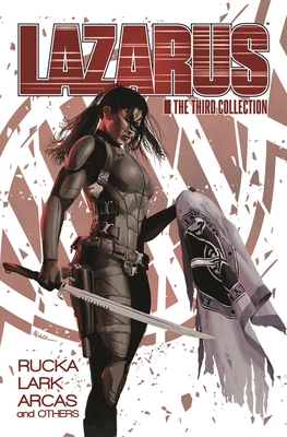 Lazarus: The Third Collection - Rucka, Greg, and Lark, Michael