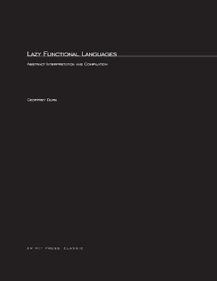 Lazy Functional Languages: Abstract Interpretation and Compilation - Burn, Geoffrey