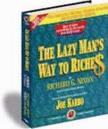 Lazy Man's Way to Riches: How to Have Everything in the World You Really Want