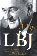 LBJ: A Life - Unger, Irwin, and Unger, Debi