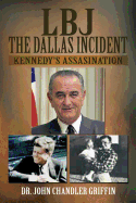 LBJ the Dallas Incident: Kennedy's Assasination