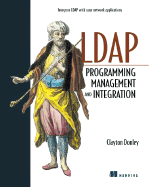 LDAP Progamming, Management, and Integration - Donley, Clayton