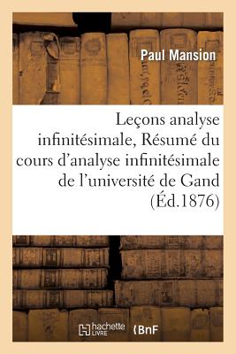 Leons d'Analyse Infinitsimale Rsum Du Cours d'Analyse Infinitsimale de l'Universit de Gand - Mansion, Paul