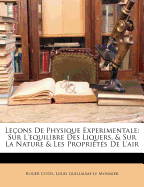 Leons De Physique Experimentale: Sur L'equilibre Des Liquers, & Sur La Nature & Les Proprits De L'air